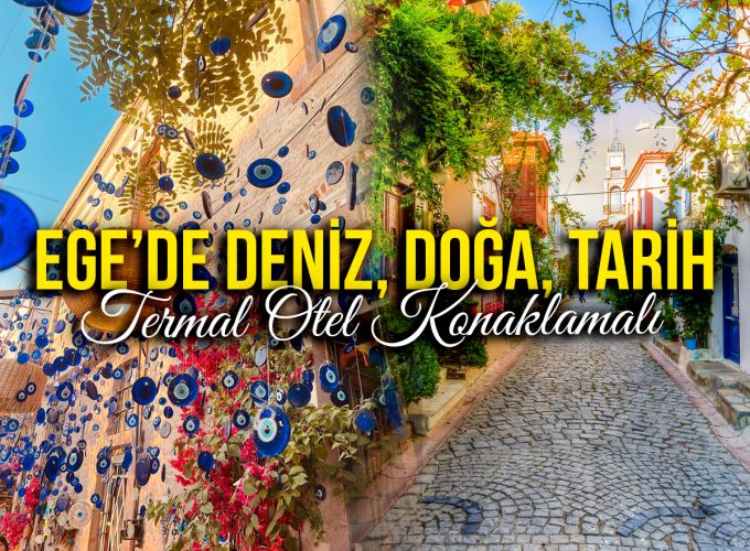 Ayvalık, Cunda, Kaz Dağları, Bozcaada ( 25 Haziran Hareket – 28 Haziran Dönüş / Termal Otel Konaklamalı )