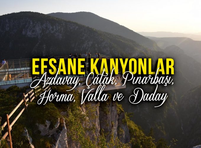 Kastamonu Kanyonları (Küre Dağı Milli Parkı Kanyonları, Horma ve Valla Kanyonları), Daday, Azdavay, Pınarbaşı
