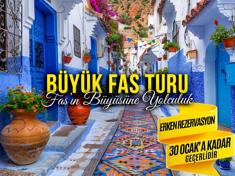 ERKEN REZ FIRSATI ! Air Arabia ile Büyük Fas Turu ( 25 Mart – 2 Nisan / Kazablanka, Marakeş, Rabat, Fes, Şafşavan / 8 Gece Konaklama / 1300€ )