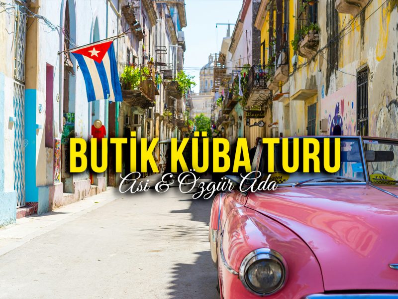 Butik Küba Turu; Asi & Özgür Ada ( 8 – 15 Aralık / 2 Kişilik Odada Kişi Başı 2600$ )
