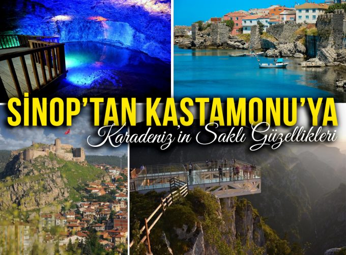 Karadeniz’in Saklı Güzellikleri: Sinop’tan Kastamonu’ya ( 27 – 30 Kasım / Kastamonu Kanyonlar, Daday, Çankırı Tuz Mağarası )