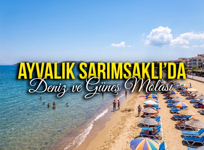 Ege’nin İncisi; Ayvalık, Sarımsaklı’da Yüzme Turu ( 24 – 26 Temmuz )
