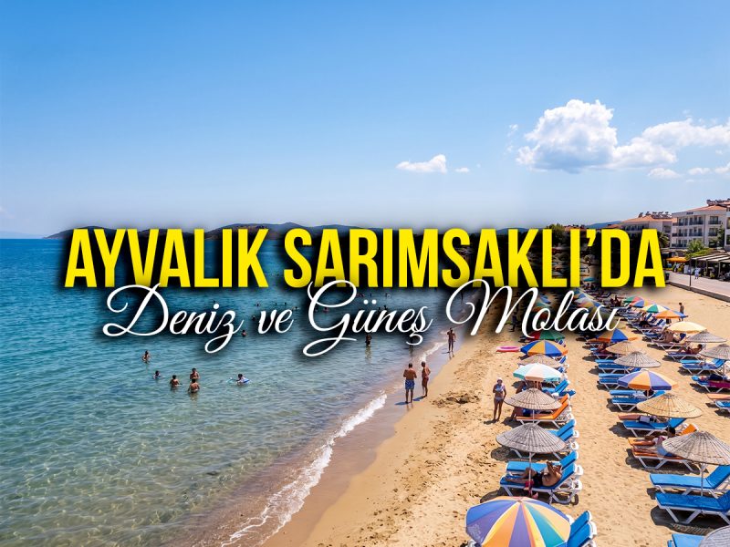 Ege’nin İncisi; Ayvalık, Sarımsaklı’da Yüzme Turu ( 7 – 9 Ağustos )